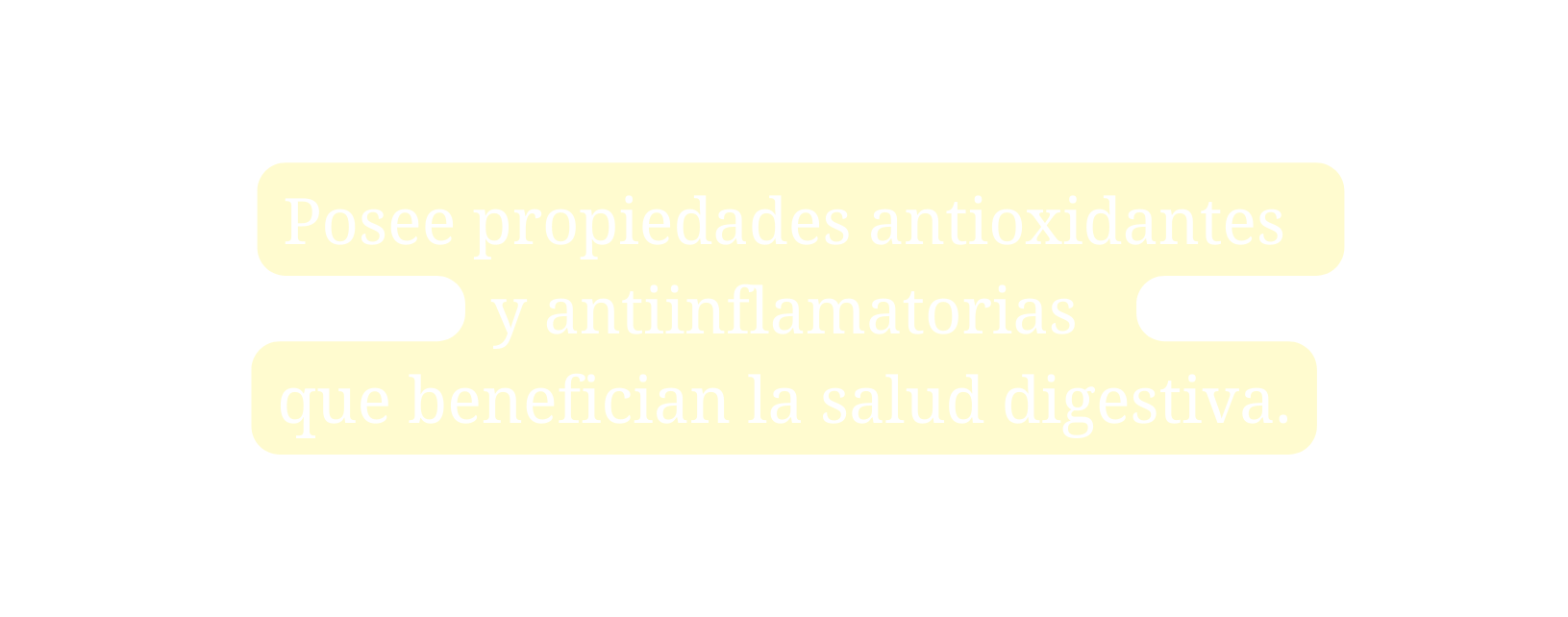 Posee propiedades antioxidantes y antiinflamatorias que benefician la salud digestiva