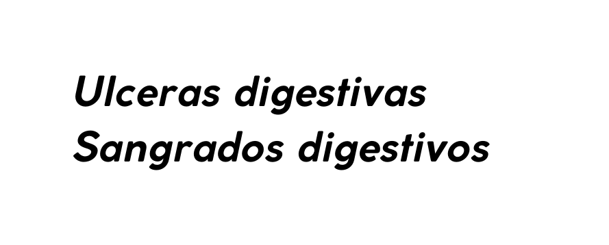 Ulceras digestivas Sangrados digestivos